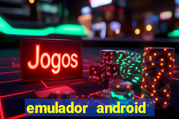 emulador android para pc fraco